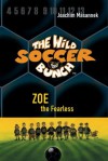 The Wild Soccer Bunch, Book 3, Zoe the Fearless - Joachim Masannek, Jan Birck