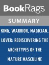 King, Warrior, Magician, Lover by Robert Moore | Summary & Study Guide - BookRags