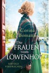 Die Frauen vom Löwenhof - Solveigs Versprechen: Roman (Die Löwenhof-Saga, Band 3) - Corina Bomann