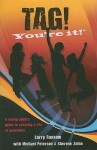 Tag! You're It!: A Young Adult's Guide to Creating a Life of Greatness - Larry Ransom, Michael Peterson, Sherene Zolno