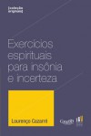 Exercícicios espirituais para insônia e incerteza - Lourenço Cazarré