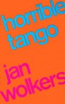 The Horrible Tango - Jan Wolkers, R.R. Symonds