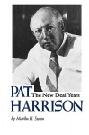 Pat Harrison: The New Deal Years - Martha H. Swain