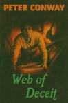 Web of Deceit. Peter Conway - CONWAY, Peter Conway