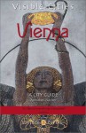 Visible Cities Vienna: A City Guide, First Edition - Annabel Barber