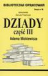 III [Trzecia] część Dziadów Adama Mickiewicza - Danuta Polańczyk