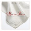 Hanky Panky: An Intimate History of the Handkerchief - Helen Gustafson, Jonathan Chester