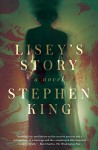 Lisey's Story: A Novel - Stephen King