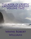 The Book of Cryptic Crossword Puzzles Volume Two - Wayne Robert Williams