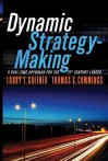 Dynamic Strategy-Making: A Real-Time Approach for the 21st Century Leader - Larry E. Greiner, Thomas G. Cummings