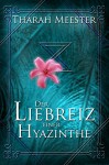 Der Liebreiz einer Hyazinthe - Tharah Meester