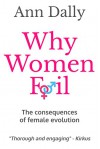 Why Women Fail - Ann Dally