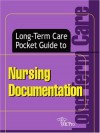 Long-Term Care Pocket Guide to Nursing Documentation - Elizabeth Petersen