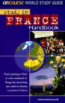 Study in France Handbook - Louise E. Tucker, Cheryl Roberts, Yolande Taylor, David Pievsky, Collen Chong, Angela Jenkins