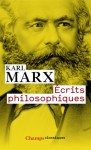 Ecrits philosophiques - Karl Marx