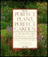 Perfect Plant, Perfect Garden : the 200 most rewarding plants for every garden - Anne Scott-James