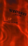 Whiskey Love - Rachel Coyne