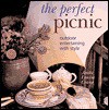 The Perfect Picnic: Outdoor Entertaining with Style - Anita Louise Crane