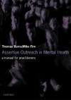 Assertive Outreach in Mental Health - Tom Burns, Mike Firn