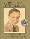 Been to Yesterdays: Poems of a Life - Lee Bennett Hopkins