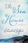 The Sea House: A Novel - Elisabeth Gifford