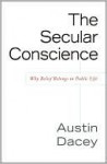 Secular Conscience, The - Austin Dacey