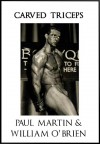 Carved Triceps: Fired Up Body Series - Vol 5: Fired Up Body - Paul Martin, William O'Brien