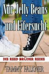 Nur Jelly Beans und Eifersucht (Die Reed Brüder Reihe 4) - Tammy Falkner