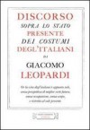 Discorso Sopra Lo Stato Presente Dei Costumi Degl'italiani - Giacomo Leopardi, A. Miliotti