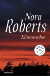 Llamaradas - Nora Roberts