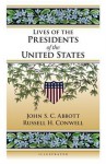 Lives of the Presidents of the United States - John S.C. Abbott