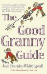 The Good Granny Guide - Jane Fearnley-Whittingstall