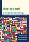 Shaping Social Justice Leadership: Insights of Women Educators Worldwide - Linda L Lyman, Jane Strachan, Angeliki Lazaridou, Marianne Coleman