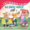 Barker Twins, The: Go Away, Girls! - Hackney, Tomie dePaola, Richard Kolding