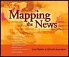 Mapping the News: Case Studies in GIS and Journalism - David Herzog