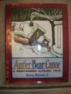 Antler, Bear, Canoe a Northwoods Alphabet Book - Betsy Bowen