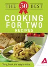 The 50 Best Cooking For Two Recipes: Tasty, fresh, and easy to make! - Editors Of Adams Media