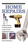 Do-It-Yourself: Home Repairs: A Practical Illustrated Guide to the Basic Skills Needed to Tackle Repairs in the Home - David Holloway