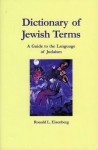 Dictionary of Jewish Terms: A Guide to the Language of Judaism - Ronald Eisenberg