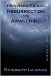 Spinward Fringe Broadcasts 1 and 2: Resurrection and Awakening - Randolph Lalonde