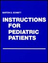 Instructions for Pediatric Patients - Barton D. Schmitt