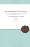 The Mansfield Manuscripts and the Growth of English Law in the Eighteenth Century: Volume II - James Oldham