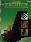 Piano For Adults: A Beginning Course: Lessons, Theory, Technic, Sight Reading - Jane Smisor Bastien