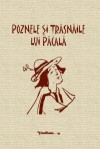 Poznele şi trăsnăile lui Păcală - Ion Creangă, Petre Ispirescu, Ioan Slavici, Iosif Nădejde, Petre Dulfu, Ioan Adam, Ion Popescu-Sireteanu