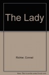 The Lady - Conrad Richter