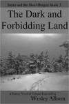 The Dark and Forbidding Land - Wesley Allison