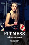 Fitness: primeros pasos (Spanish Edition) - Alba Mateos, Lucas Graham, Lucas Graham