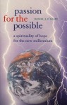 Passion For The Possible: A Spirituality Of Hope For The New Millennium - Daniel J. O'Leary