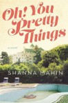 Oh! You Pretty Things - Shanna Mahin