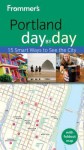 Frommer's Portland Day by Day - Julian Smith